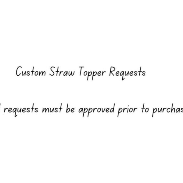 Custom Straw Topper