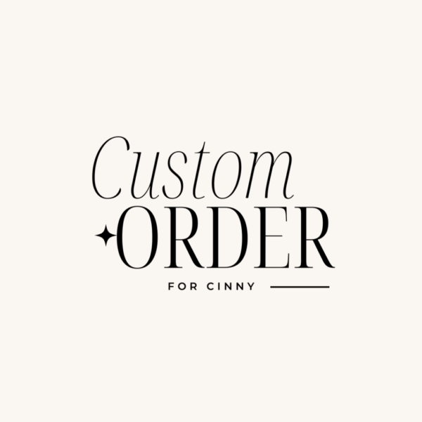 Custom Order For Cinny